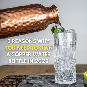 3 Reasons Why Everyone Should Own A Copper Water Bottle In 2022